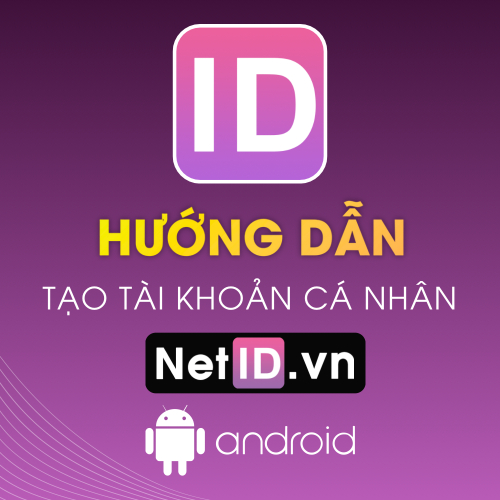 Hướng Dẫn Đăng Ký Tài Khoản NetID Trên Android